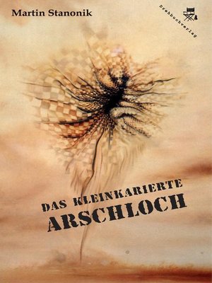 cover image of Das kleinkarierte Arschloch